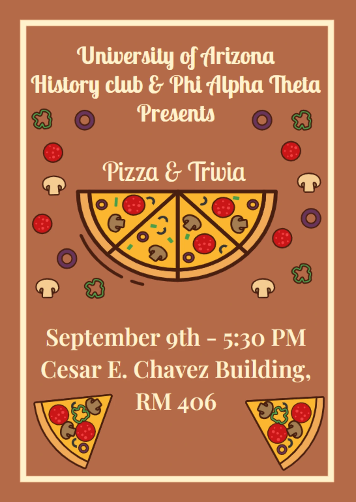 University of Arizona History Club & Phi Alpha Theta Presents Pizza & Trivia, September 9th, 5:30 PM, Cesar E. Chavez Building, RM 406