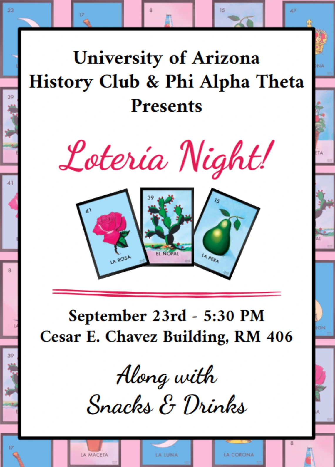 Light pink flyer with a pattern background of semi-transparent colorful Lotería cards.  The text reads: "University of Arizona History Club & Phi Alpha Theta Presents Lotería Night, September 23rd, 5:30 PM, Cesar E. Chavez Building, RM 406