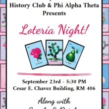 Light pink flyer with a pattern background of semi-transparent colorful Lotería cards.  The text reads: "University of Arizona History Club & Phi Alpha Theta Presents Lotería Night, September 23rd, 5:30 PM, Cesar E. Chavez Building, RM 406