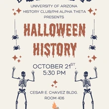 "Halloween History." by University of Arizona History Club/Phi Alpha Theta. Date: October 21st, 5:30 PM, Cesar E. Chavez Building, RM 406. The flyer has a cream background with orange and navy text. Halloween imagery including bats, stars, dangling spiders, a burning candle, and skeletons create a fun yet spooky appearance