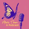 More Than: A Podcast, Dr. Michelle Berry and co-host Emily Waklid