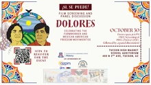 Dolores: Celebrating the Farmworker and Mexican American Freedom Movimientos